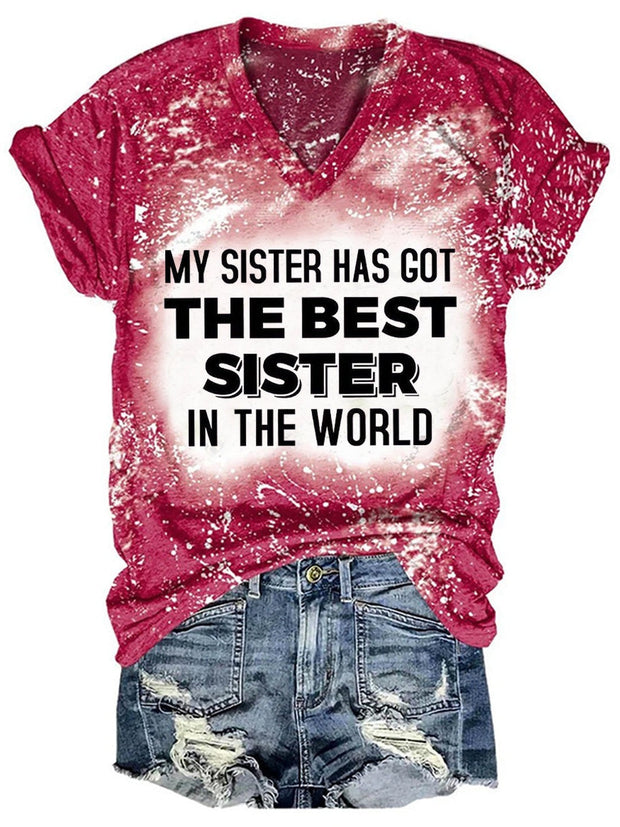 My Sister Has Got The Best Sister In The World Bleaching V Neck T-shirt